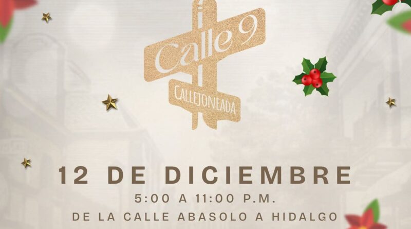 Gobierno de Beto Granados Invita a Disfrutar la Magia Navideña en la Calle 9 Gobierno de Beto Granados Invita a Disfrutar la Magia Navideña en la Calle 9