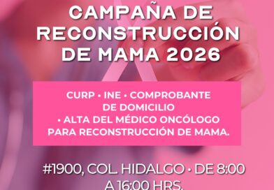 Llama DIF Reynosa a Registrarse en Campaña de Reconstrucción de Mama 2026 Llama DIF Reynosa a Registrarse en Campaña de Reconstrucción de Mama 2026