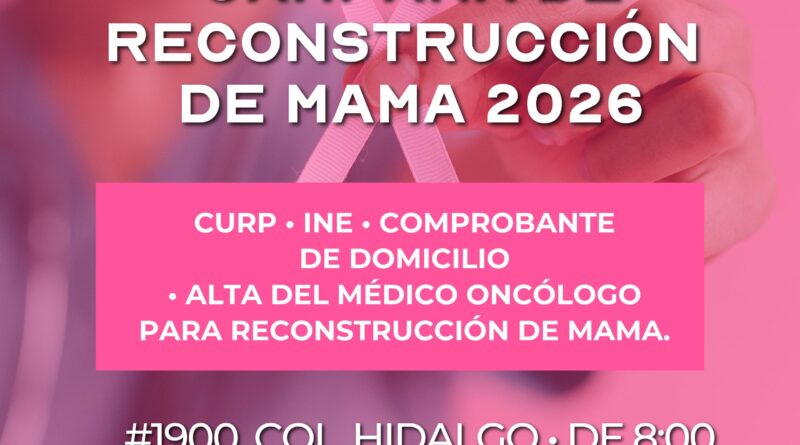Llama DIF Reynosa a Registrarse en Campaña de Reconstrucción de Mama 2026 Llama DIF Reynosa a Registrarse en Campaña de Reconstrucción de Mama 2026