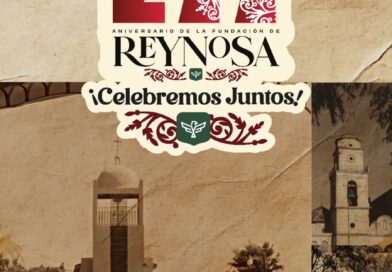 Celebremos Juntos los 277 Años de Reynosa