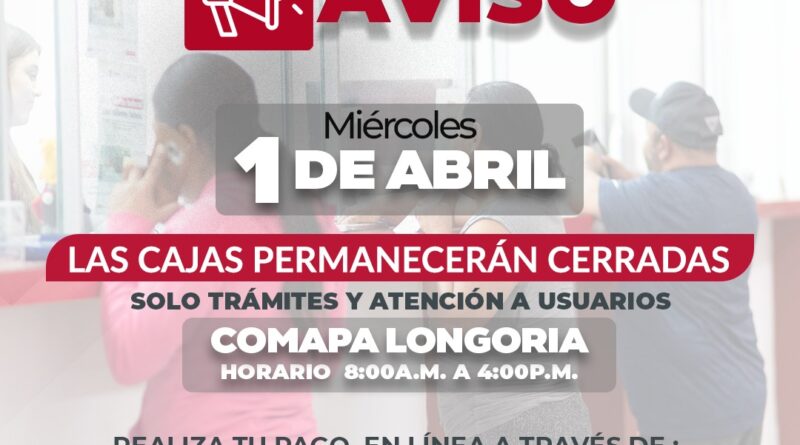 La COMAPA de Reynosa Informa Horarios Especiales de Atención para los Días 1, 2 y 3 de Abril