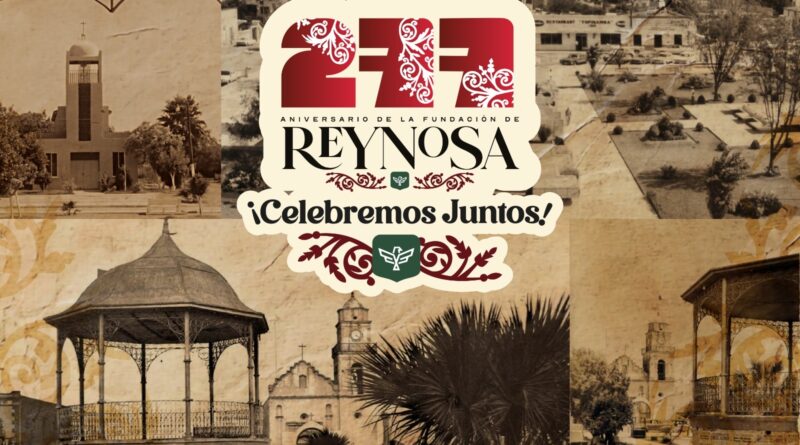Celebremos Juntos el 277 Aniversario de la Fundación de Reynosa