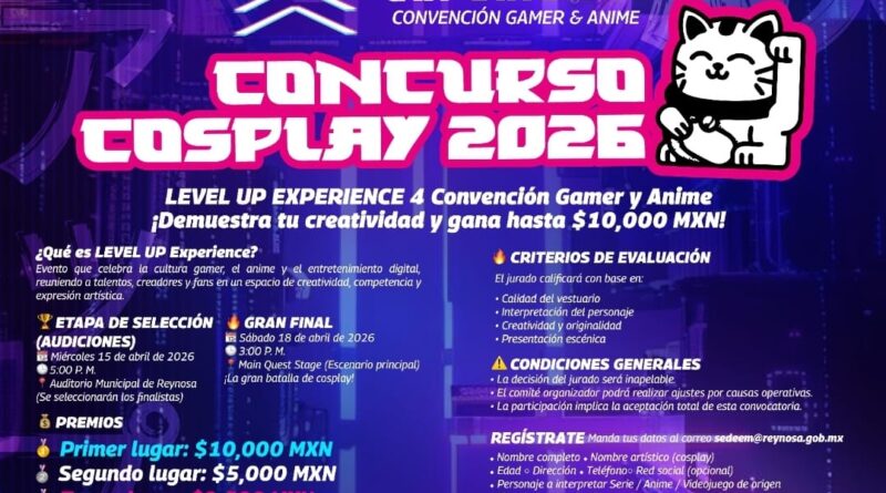 Celebrará Reynosa Concurso Gamer & Anime 2026 LEVEL UP Experience Celebrará Reynosa Concurso Gamer & Anime 2026 LEVEL UP Experience
