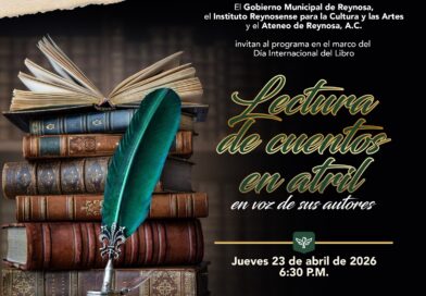 Presenta hoy Gobierno de Reynosa Encuentro Literario de Autores y Lectores por Día Internacional del Libro