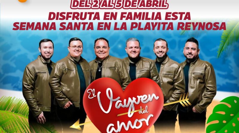 Disfruta hoy Sábado El Vayvén del Amor en La Playita de Reynosa Disfruta hoy Sábado El Vayvén del Amor en La Playita de Reynosa