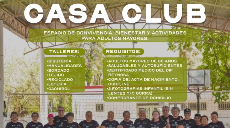 Invita DIF-Reynosa a Adultos Mayores a Integrarse a las Casas Club Invita DIF-Reynosa a Adultos Mayores a Integrarse a las Casas Club